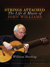 Strings Attached (eBook): The Life and Music of John Williams